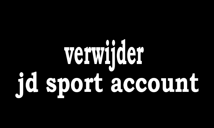 verwijder jd sport account